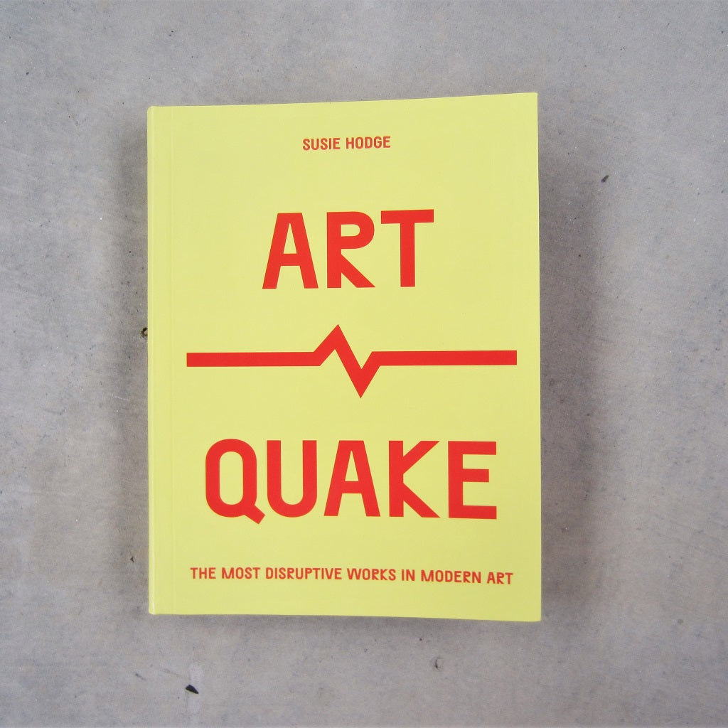 ArtQuake: The Most Disruptive Works in Modern Art