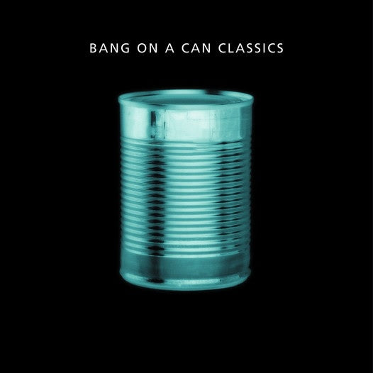 CD: Classics - Bang on a Can
