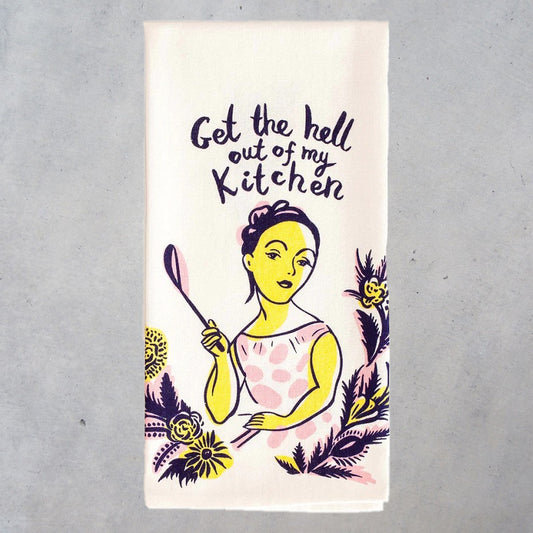 Printed Dish Towel: Get the Hell Out of My Kitchen