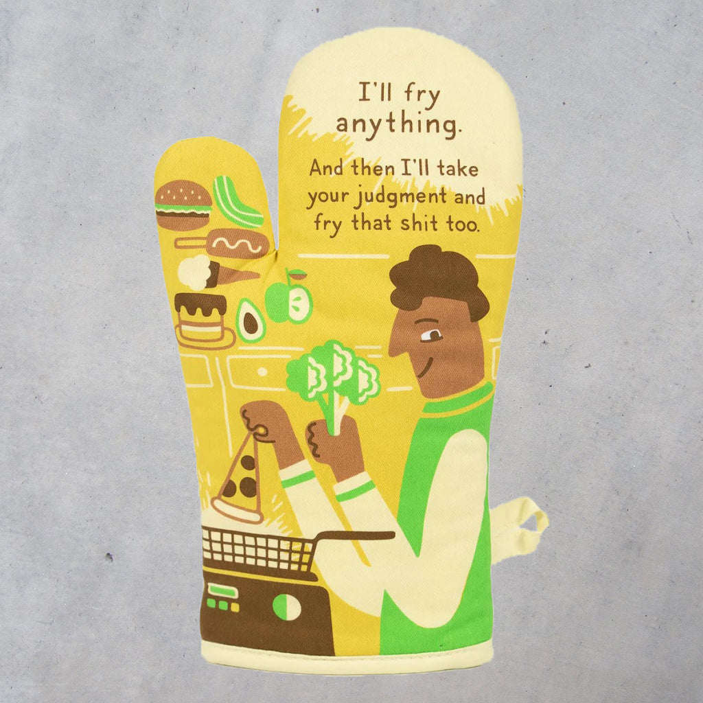 Oven Mitt: I'll Fry Anything