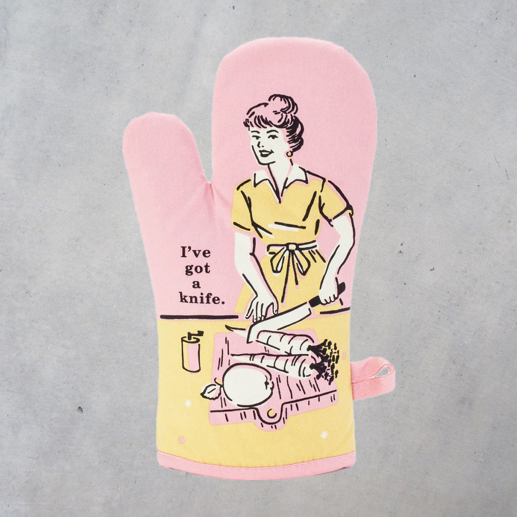 Oven Mitt: I've Got a Knife