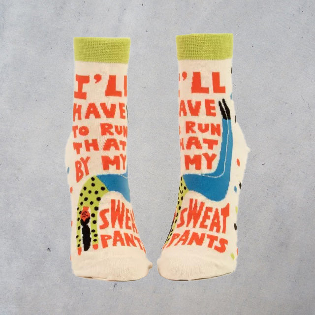 Women's Ankle Socks: I'll Have to Run That By My Sweatpants