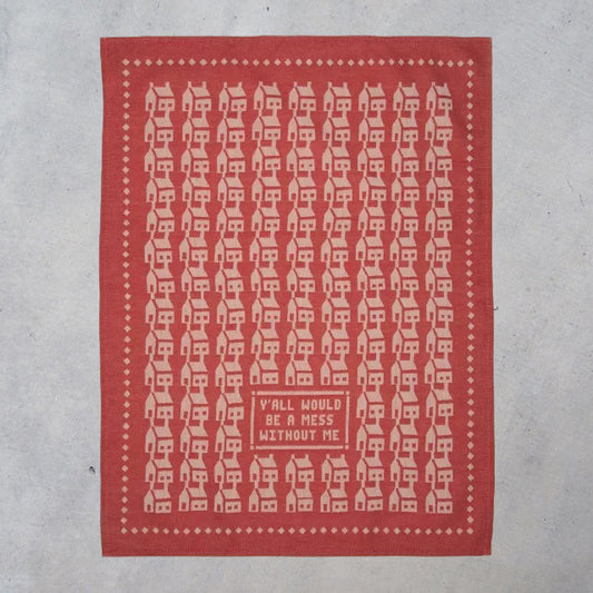 Woven Dish Towel: Y'all Would Be a Mess