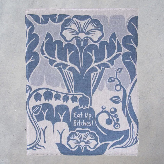 Woven Dish Towel: Eat Up, Bitches