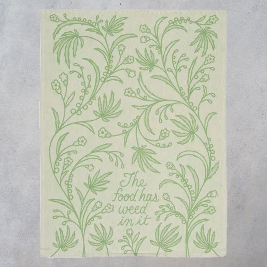 Woven Dish Towel: Food Has Weed In It