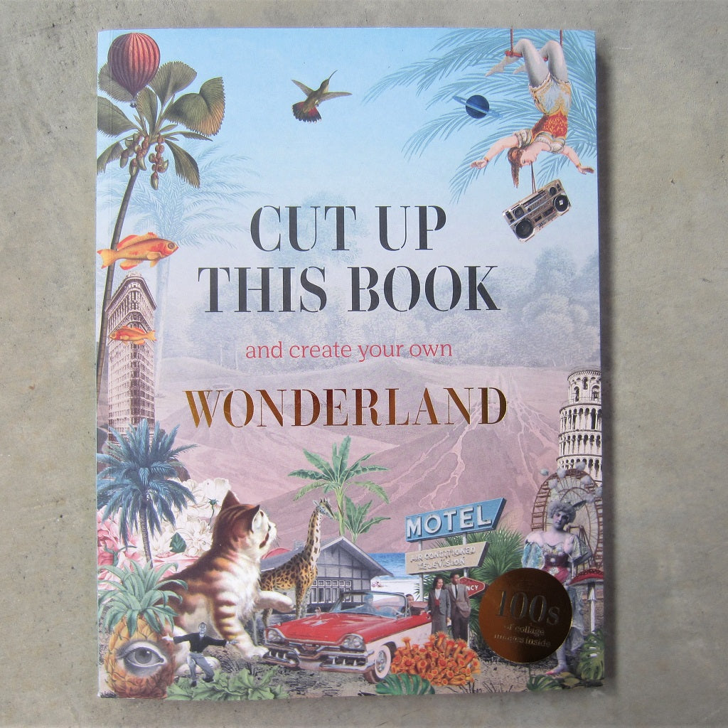 Cut Up This Book and Create Your Own Wonderland