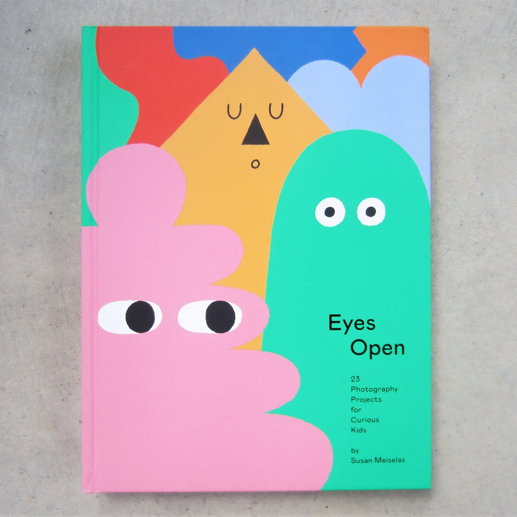 Eyes Open: 23 Photography Projects for Curious Kids