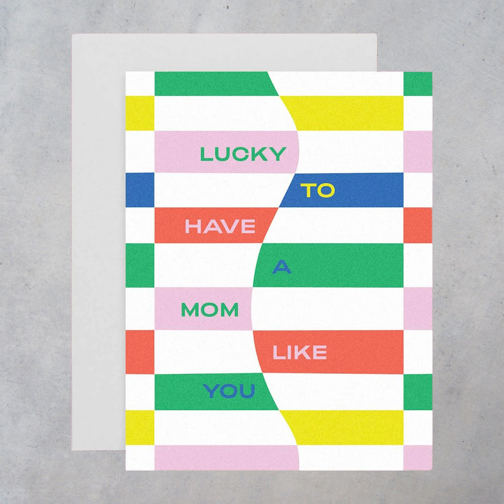 Greeting Card: Lucky to Have a Mom Like You