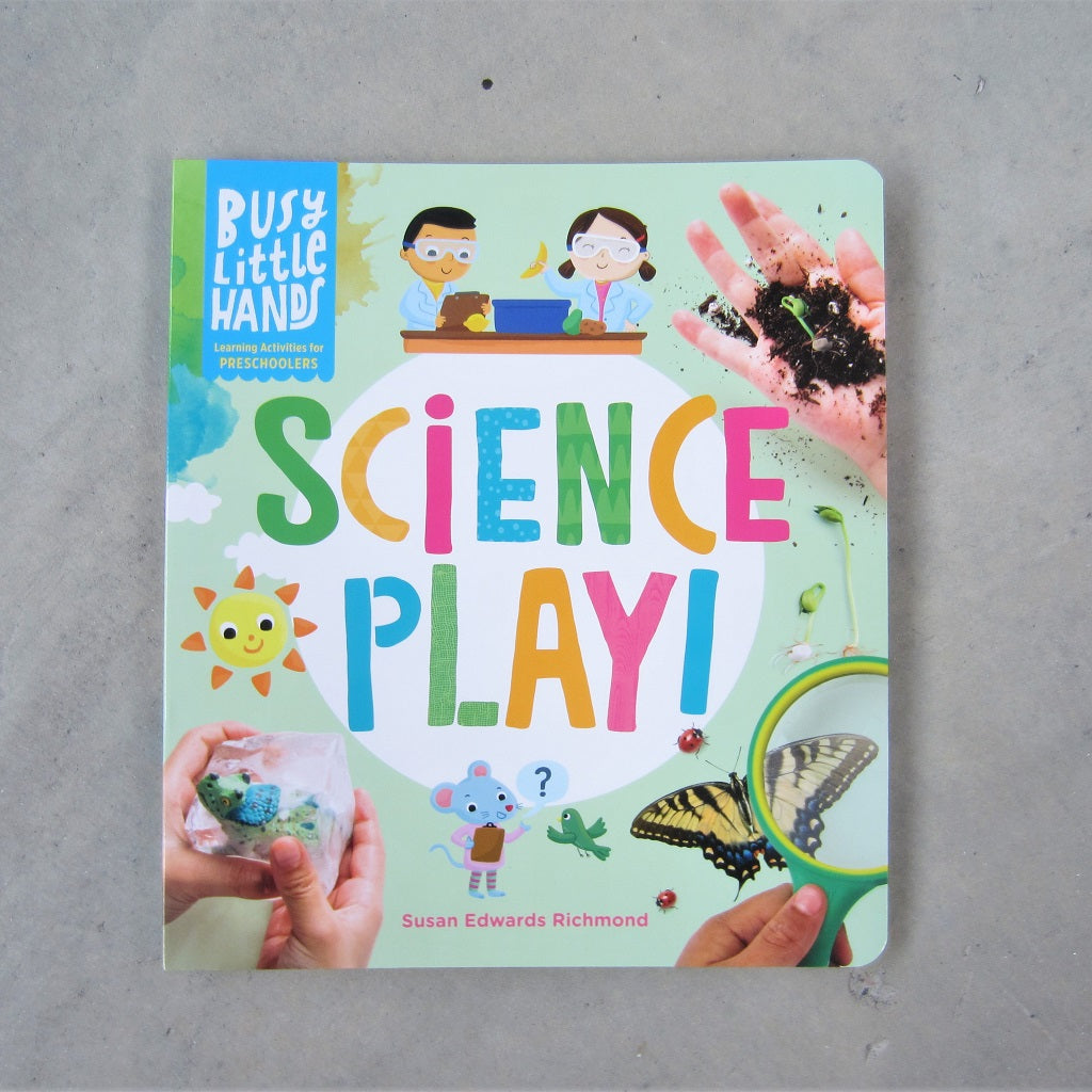 Busy Little Hands: Science Play!