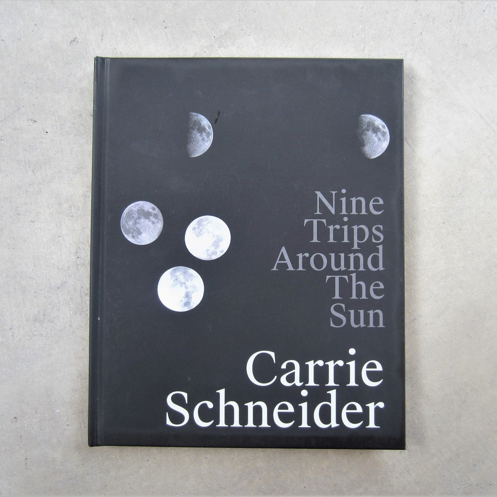 Carrie Schneider: Nine Trips around the Sun