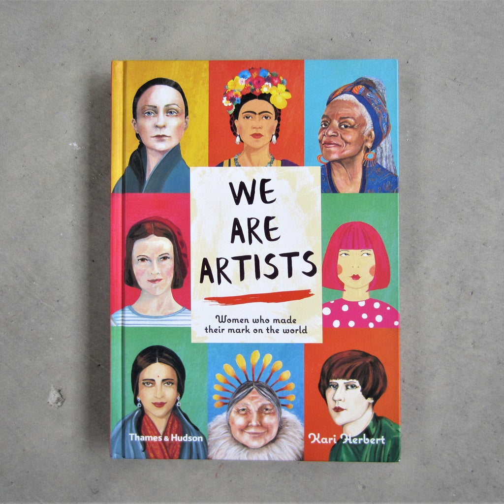 We Are Artists: Women Who Made Their Mark on the World