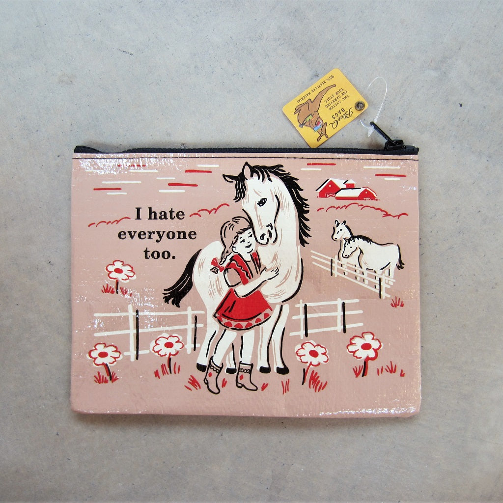Zipper Pouch: I Hate Everyone Too
