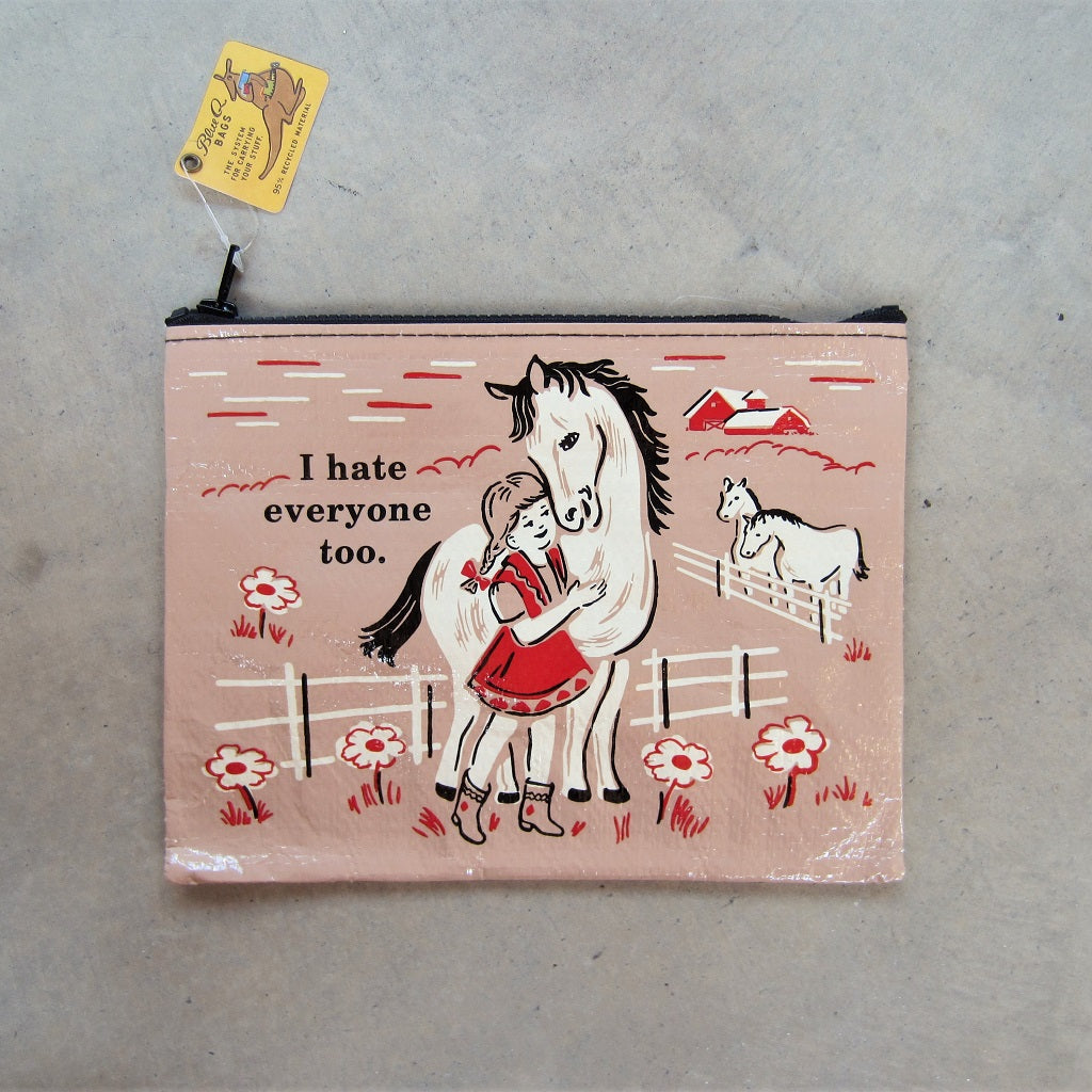 Zipper Pouch: I Hate Everyone Too