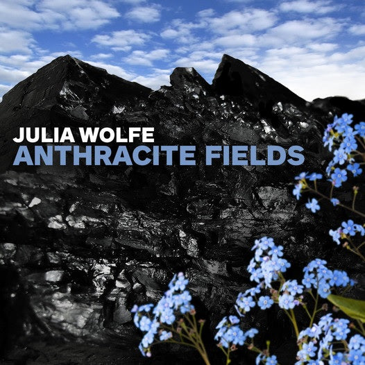 CD: Anthracite Fields - Julia Wolfe