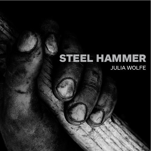 CD: Steel Hammer - Julia Wolfe