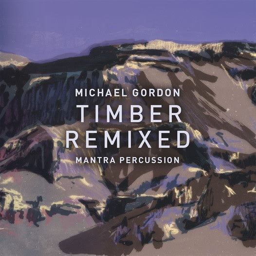 LP: Timber Remixed [LIMITED EDITION] - Michael Gordon