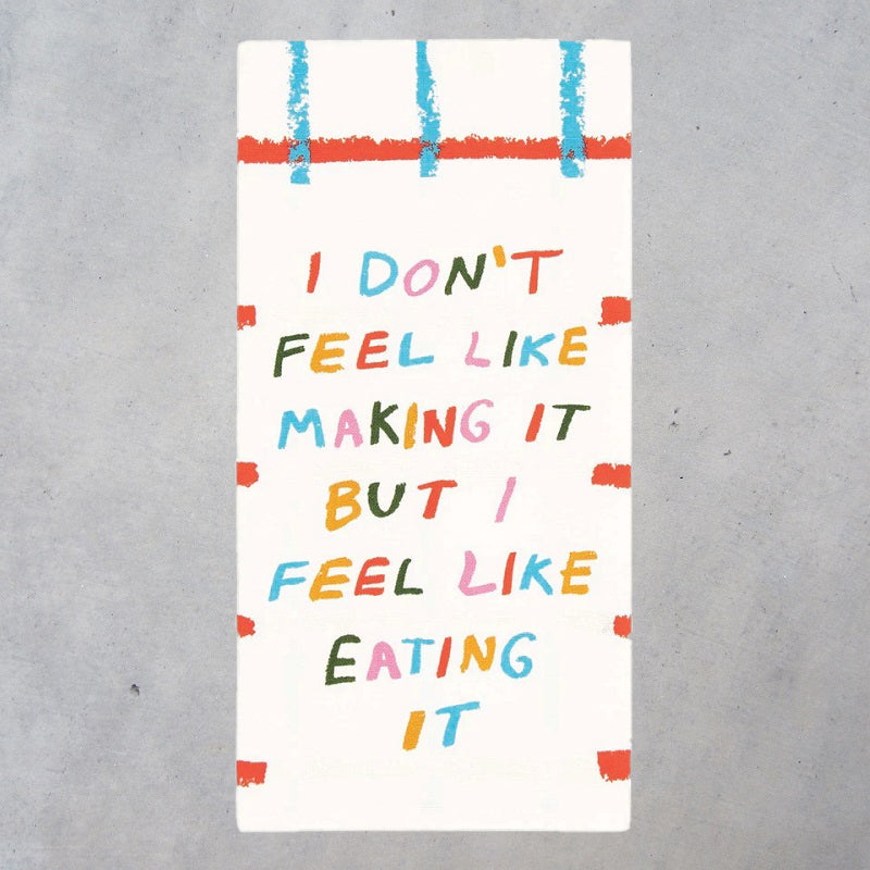 Printed Dish Towel: Don't Feel Like It