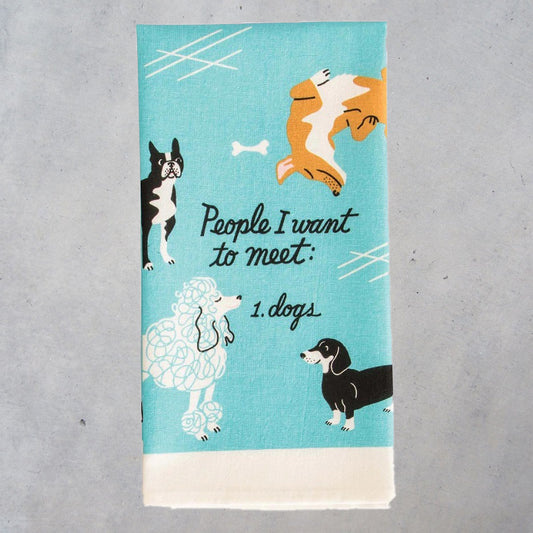 Printed Dish Towel: People I Want to Meet - Dogs