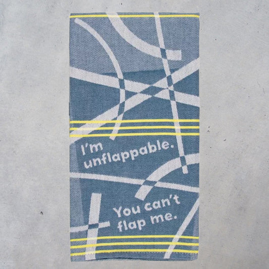 Woven Dish Towel: I'm Unflappable