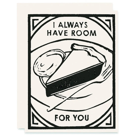 Greeting Card: Always Have Room For You