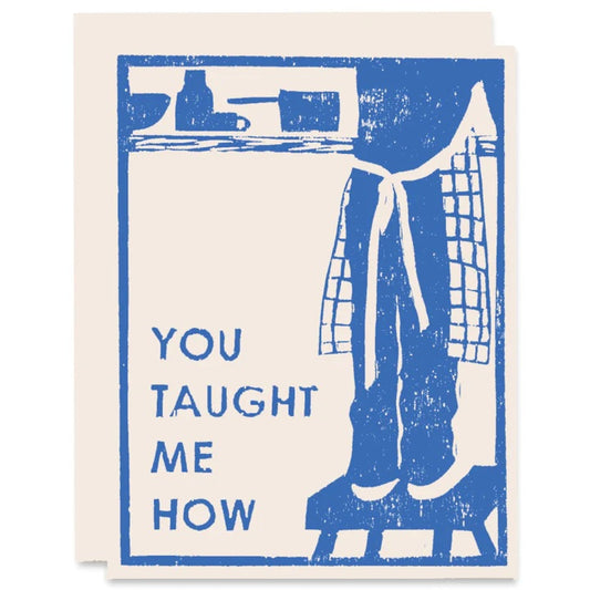 Greeting Card: Taught Me How