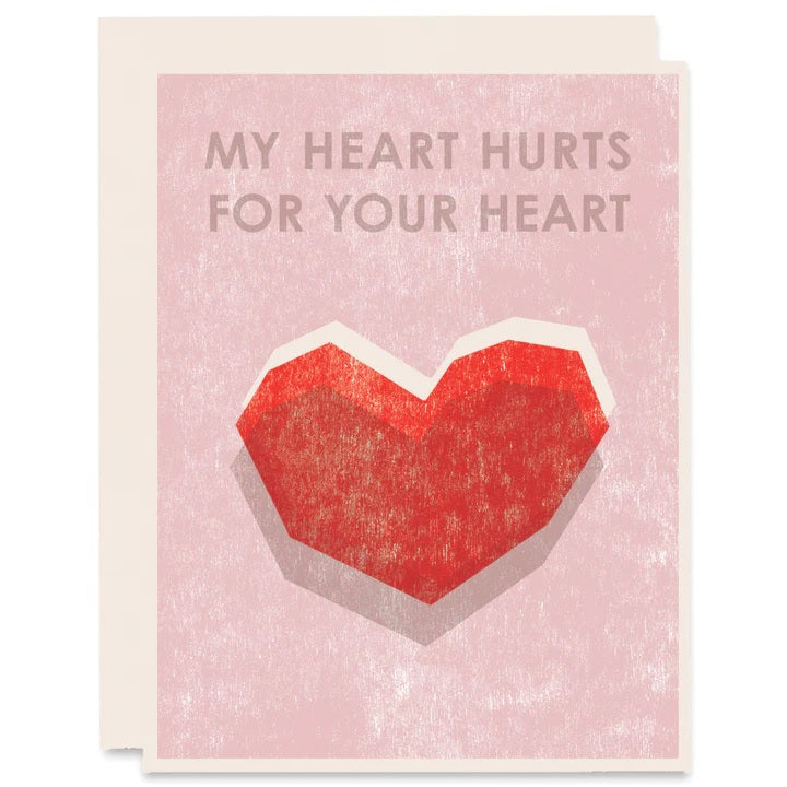 Greeting Card: My Heart Hurts for Your Heart