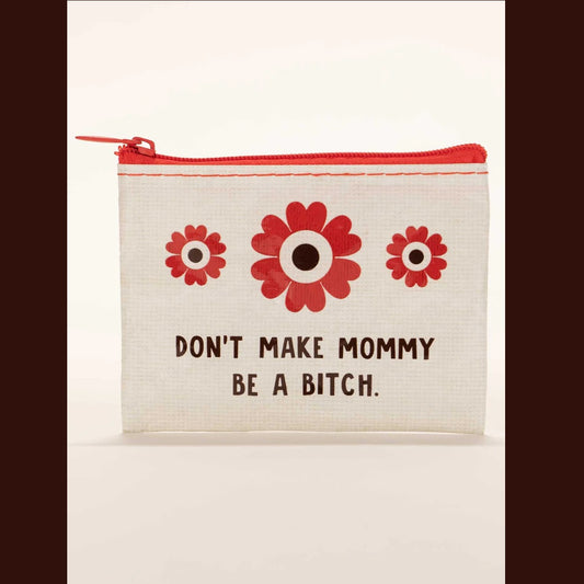 Coin Purse: Don't Make Mommy