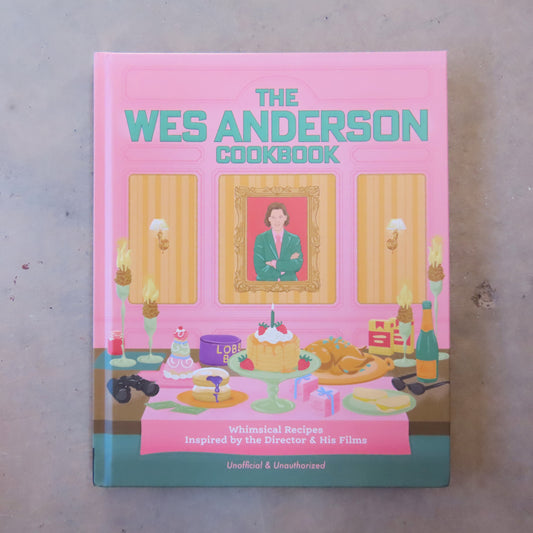 The Wes Anderson Cookbook