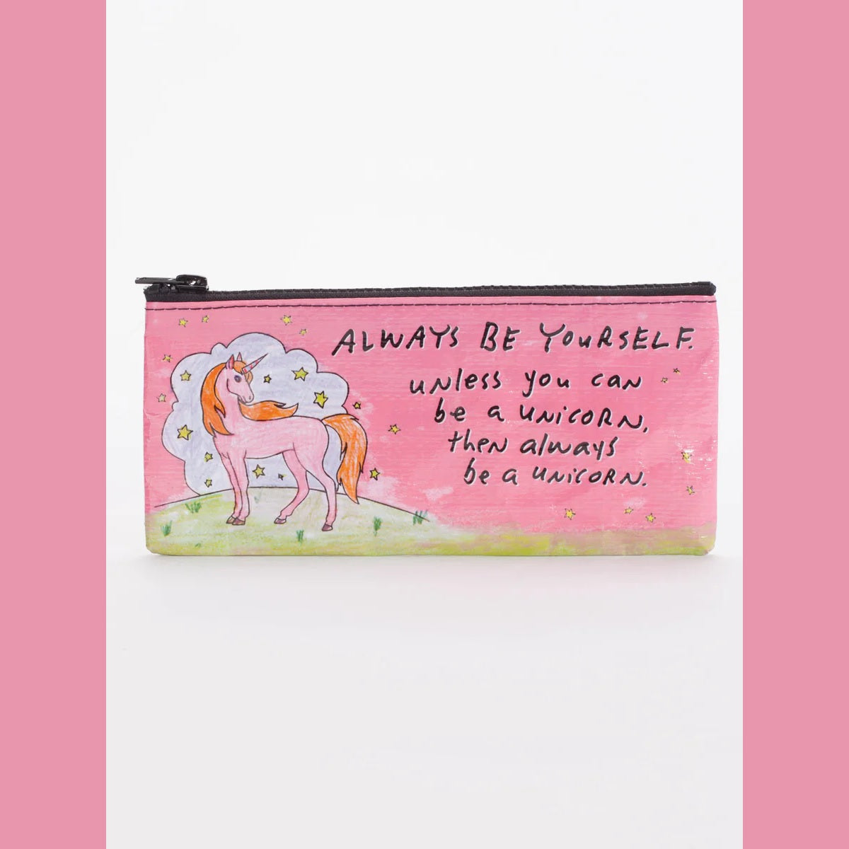 Pencil Case: Always Be a Unicorn