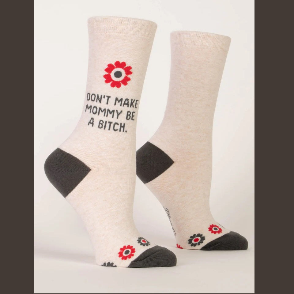 Women's Crew Socks: Don't Make Mommy Be a Bitch