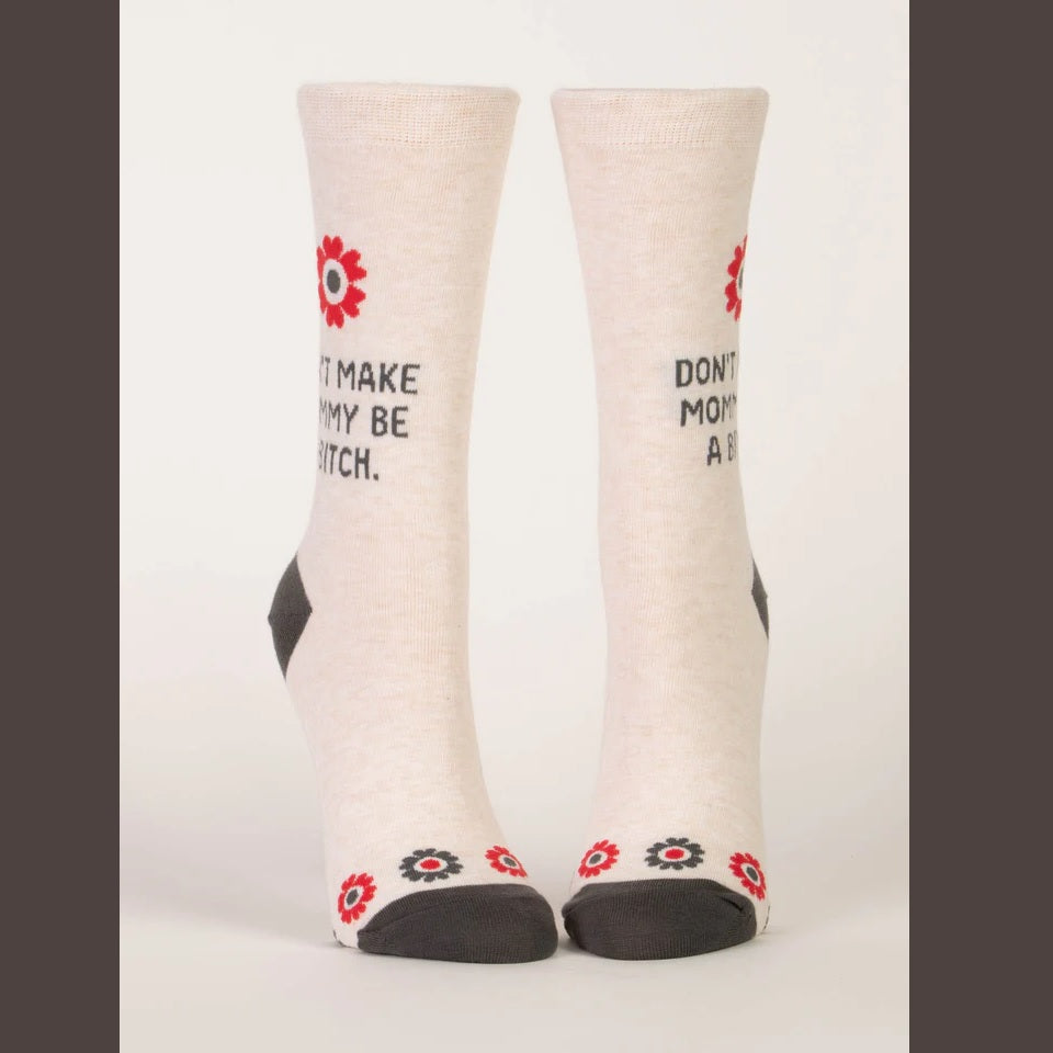 Women's Crew Socks: Don't Make Mommy Be a Bitch