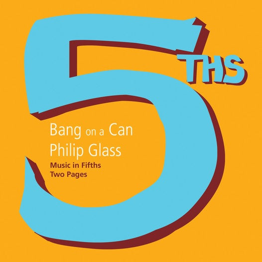 CD: Philip Glass: 5ths - Bang on a Can