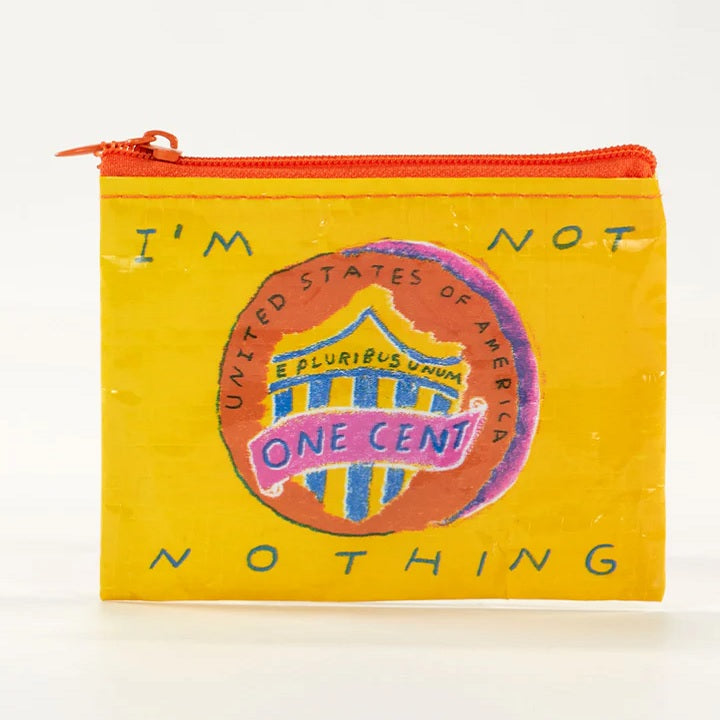 Coin Purse: I'm Not Nothing