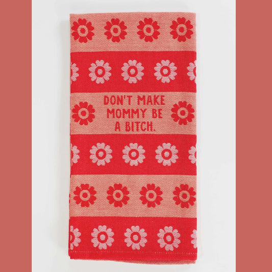 Woven Dish Towel: Don't Make Mommy